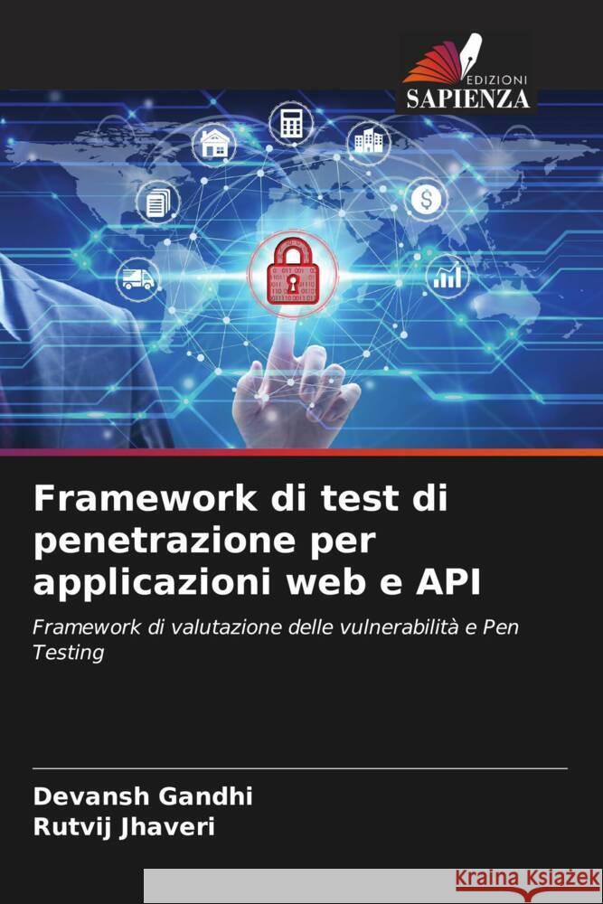 Framework di test di penetrazione per applicazioni web e API Gandhi, Devansh, Jhaveri, Rutvij 9786205000175