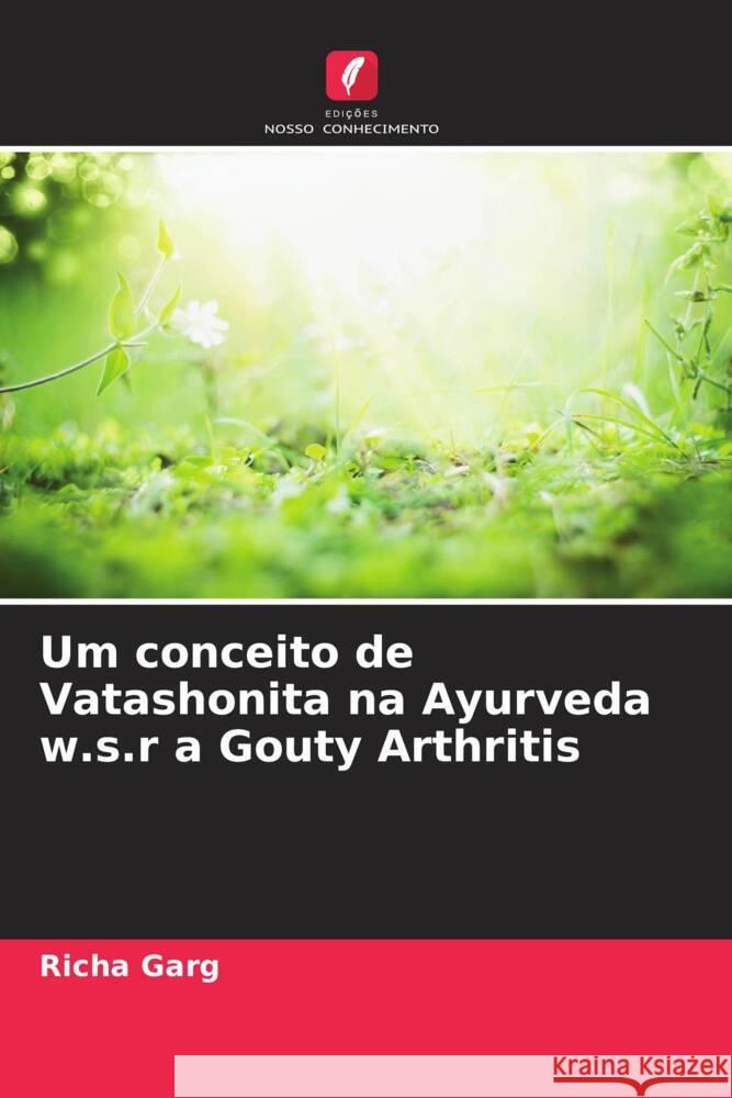 Um conceito de Vatashonita na Ayurveda w.s.r a Gouty Arthritis Garg, Richa 9786205000205