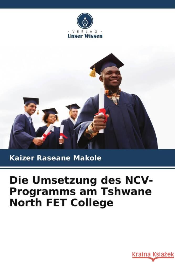 Die Umsetzung des NCV-Programms am Tshwane North FET College Makole, Kaizer Raseane 9786205000410