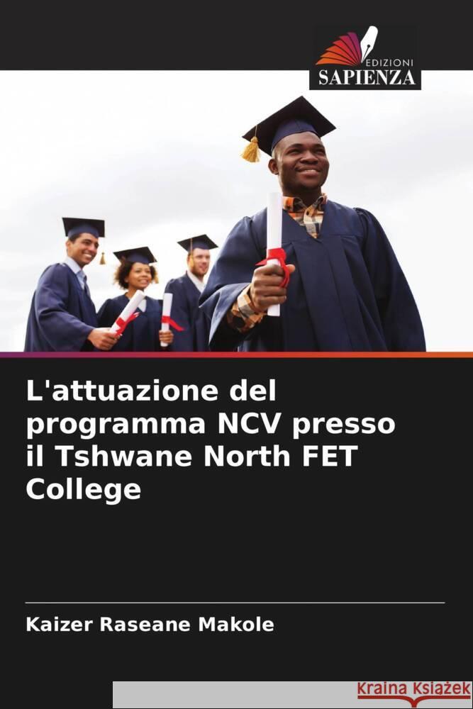 L'attuazione del programma NCV presso il Tshwane North FET College Makole, Kaizer Raseane 9786205000441