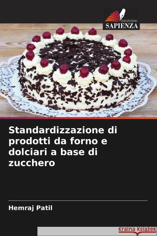 Standardizzazione di prodotti da forno e dolciari a base di zucchero Patil, Hemraj 9786205001219
