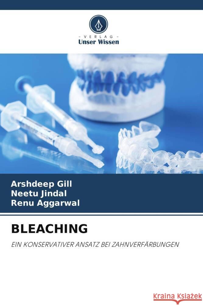 BLEACHING Gill, Arshdeep, Jindal, Neetu, Aggarwal, Renu 9786205001615