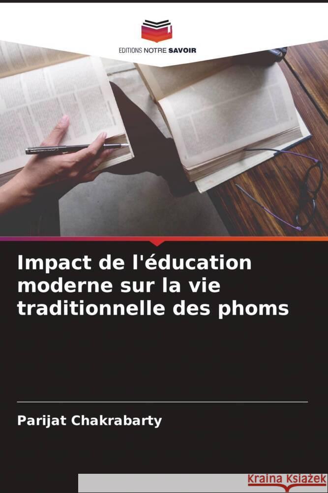 Impact de l'éducation moderne sur la vie traditionnelle des phoms Chakrabarty, Parijat 9786205002513