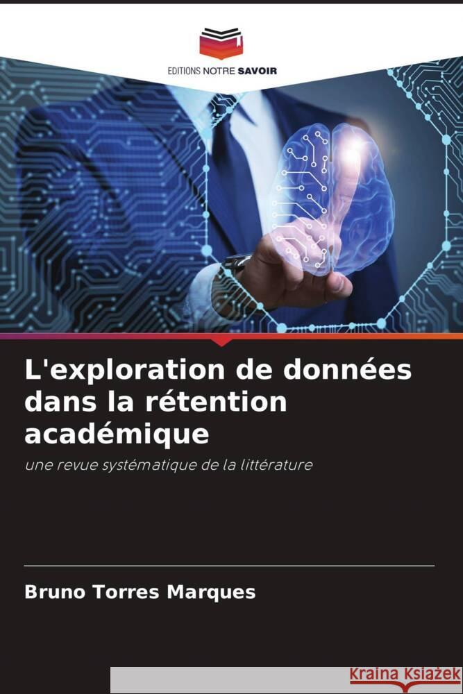 L'exploration de données dans la rétention académique Torres Marques, Bruno 9786205002865