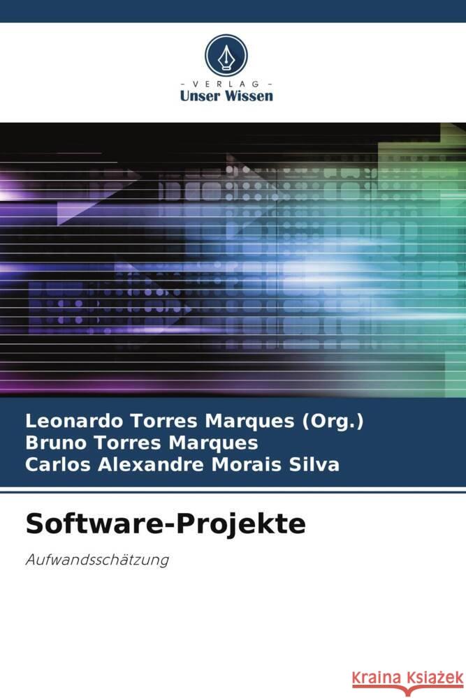 Software-Projekte Marques (Org.), Leonardo Torres, Marques, Bruno Torres, Morais Silva, Carlos Alexandre 9786205003237 Verlag Unser Wissen