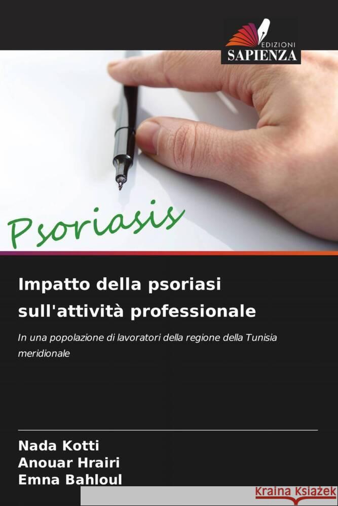 Impatto della psoriasi sull'attività professionale Kotti, Nada, Hrairi, Anouar, Bahloul, Emna 9786205003305