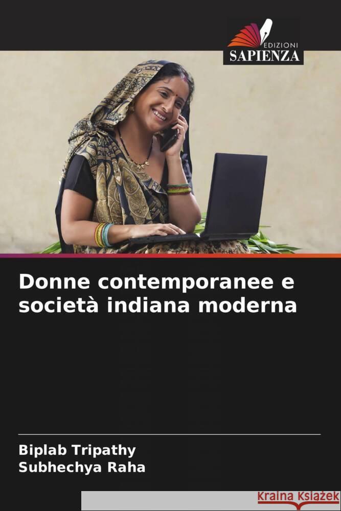 Donne contemporanee e società indiana moderna Tripathy, Biplab, Raha, Subhechya 9786205003657