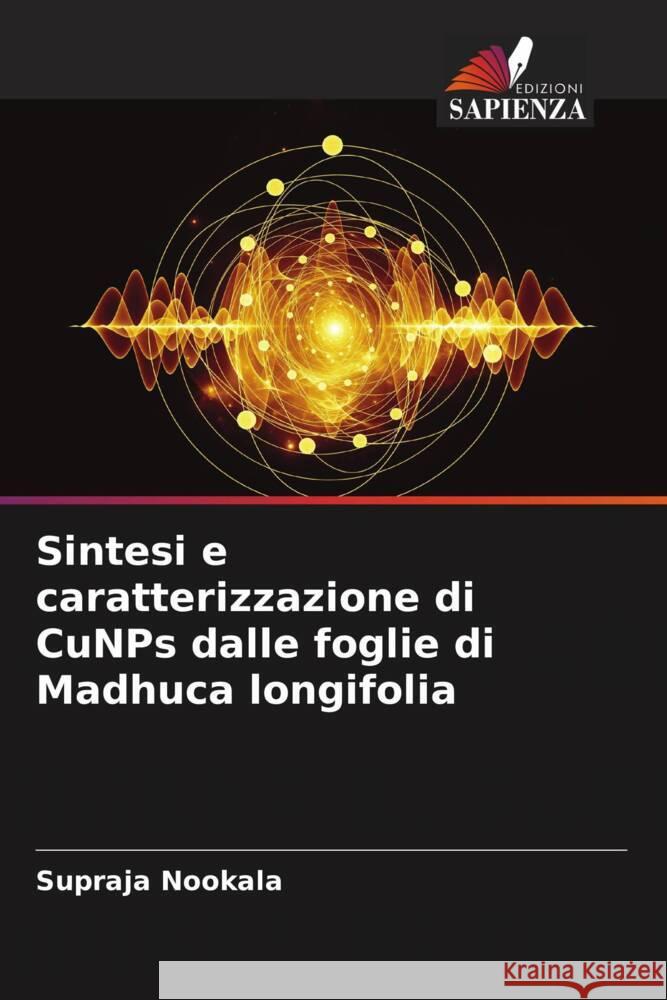 Sintesi e caratterizzazione di CuNPs dalle foglie di Madhuca longifolia Nookala, Supraja 9786205004050