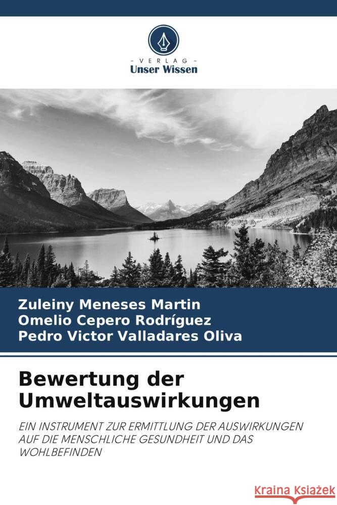 Bewertung der Umweltauswirkungen Meneses Martin, Zuleiny, Cepero Rodriguez, Omelio, Valladares Oliva, Pedro Víctor 9786205004166