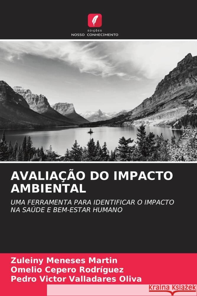 AVALIAÇÃO DO IMPACTO AMBIENTAL Meneses Martin, Zuleiny, Cepero Rodriguez, Omelio, Valladares Oliva, Pedro Víctor 9786205004289