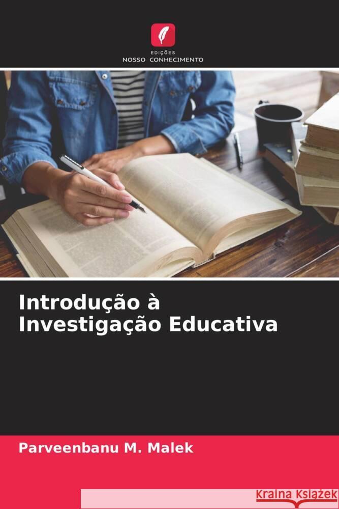 Introdução à Investigação Educativa Malek, Parveenbanu M. 9786205005224 Edições Nosso Conhecimento