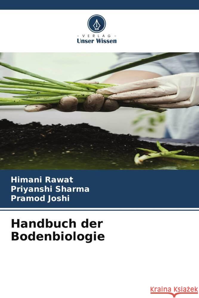 Handbuch der Bodenbiologie Rawat, Himani, Sharma, Priyanshi, Joshi, Pramod 9786205005637