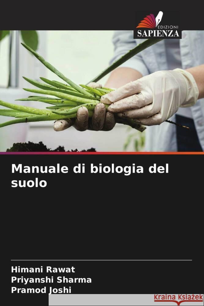 Manuale di biologia del suolo Rawat, Himani, Sharma, Priyanshi, Joshi, Pramod 9786205005712