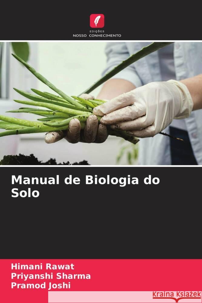 Manual de Biologia do Solo Rawat, Himani, Sharma, Priyanshi, Joshi, Pramod 9786205005729