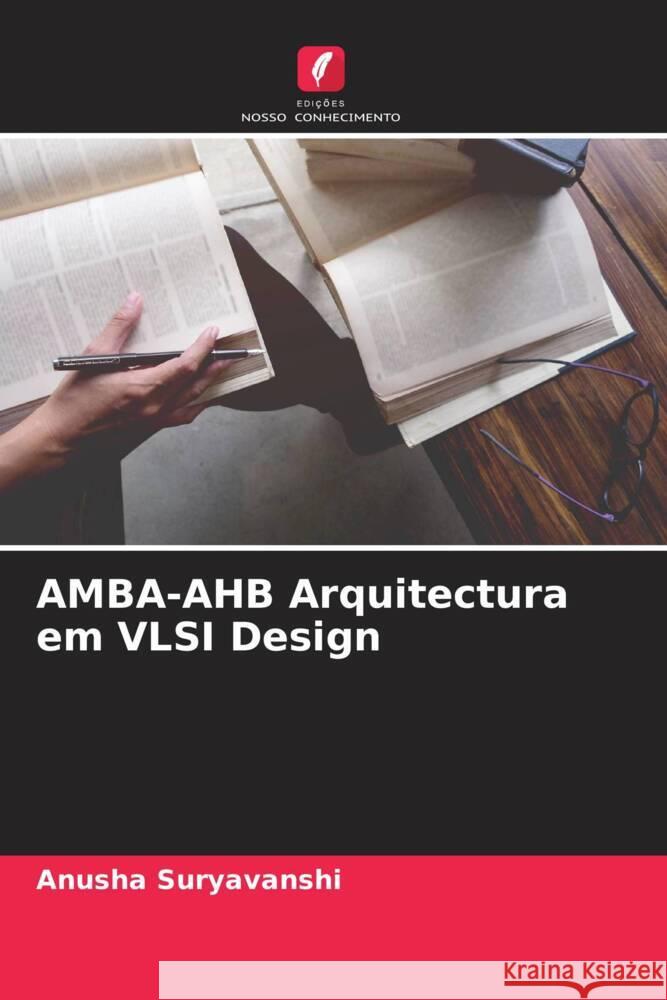 AMBA-AHB Arquitectura em VLSI Design Suryavanshi, Anusha 9786205006504