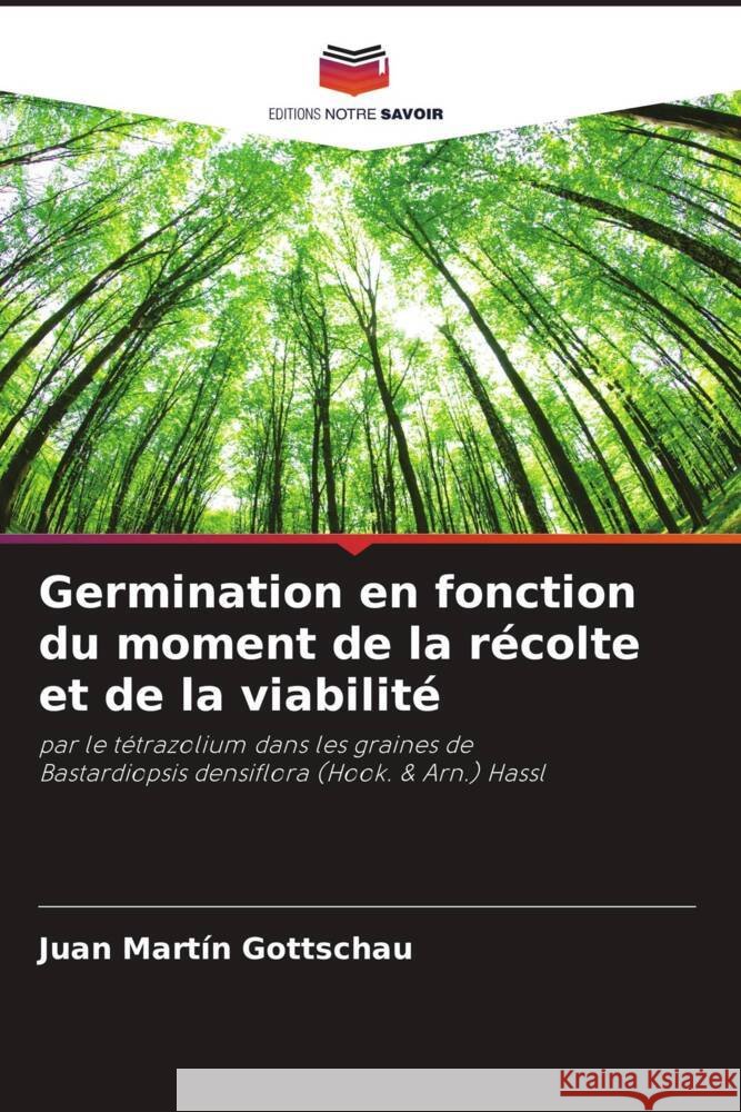 Germination en fonction du moment de la récolte et de la viabilité Gottschau, Juan Martín 9786205006795