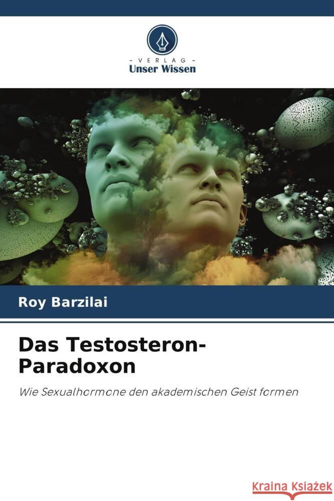 Das Testosteron-Paradoxon Barzilai, Roy 9786205007167