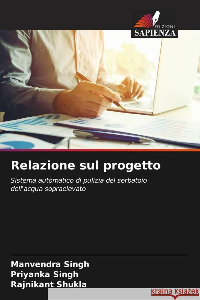 Relazione sul progetto Singh, Manvendra, Singh, Priyanka, Shukla, Rajnikant 9786205007228 Edizioni Sapienza