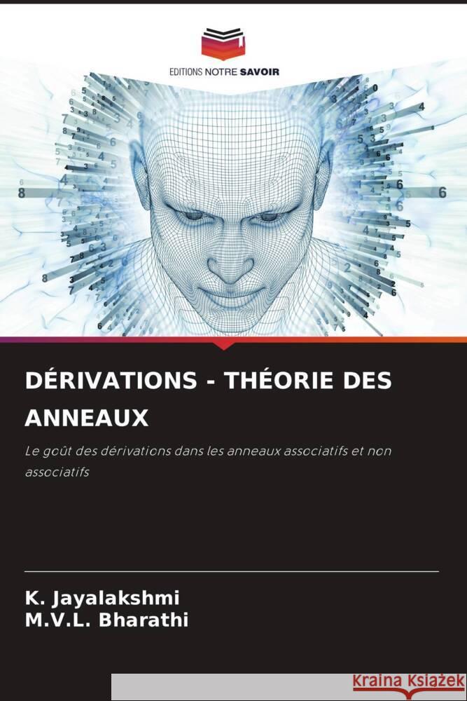 DÉRIVATIONS - THÉORIE DES ANNEAUX Jayalakshmi, K., Bharathi, M.V.L. 9786205007730 Editions Notre Savoir