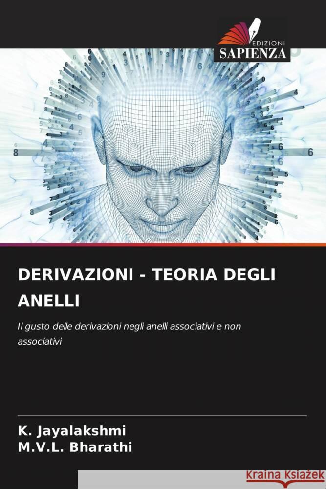 DERIVAZIONI - TEORIA DEGLI ANELLI Jayalakshmi, K., Bharathi, M.V.L. 9786205007747 Edizioni Sapienza