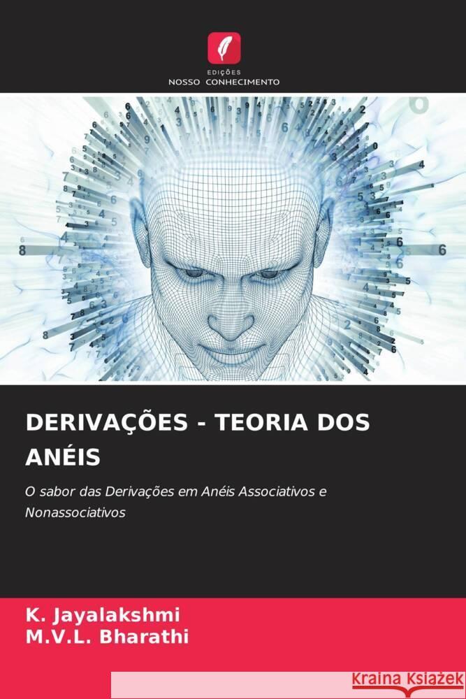 DERIVAÇÕES - TEORIA DOS ANÉIS Jayalakshmi, K., Bharathi, M.V.L. 9786205007754 Edições Nosso Conhecimento