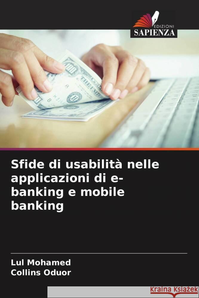 Sfide di usabilità nelle applicazioni di e-banking e mobile banking Mohamed, Lul, Oduor, Collins 9786205009086