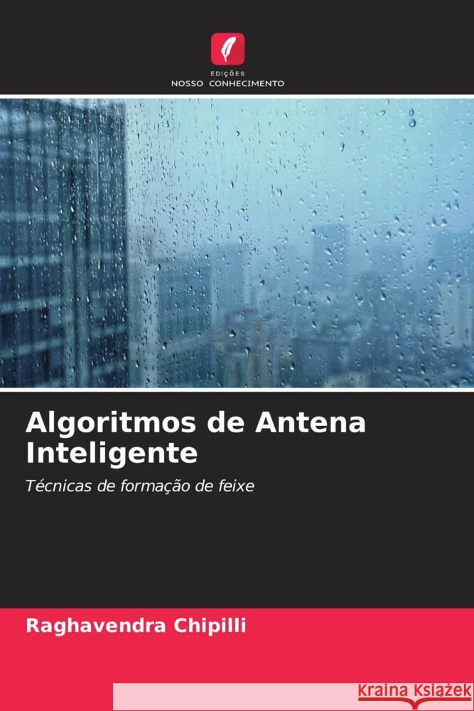 Algoritmos de Antena Inteligente Chipilli, Raghavendra 9786205009147 Edições Nosso Conhecimento