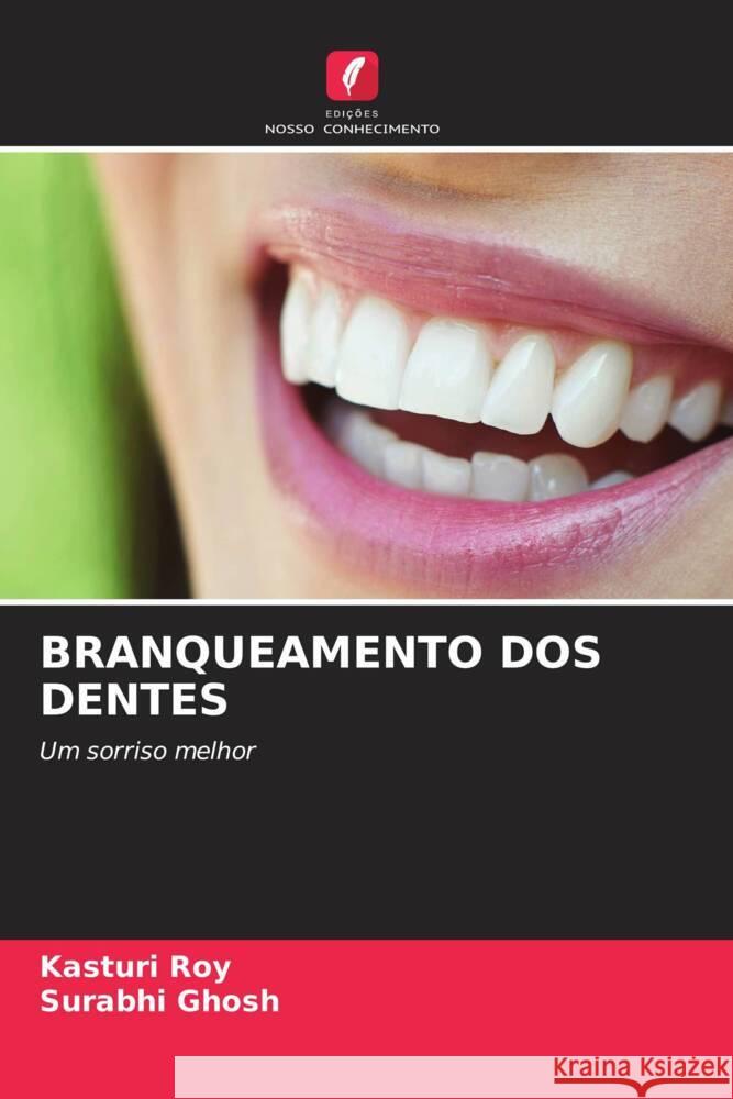 BRANQUEAMENTO DOS DENTES Roy, Kasturi, Ghosh, Surabhi 9786205009338