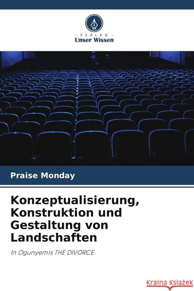 Konzeptualisierung, Konstruktion und Gestaltung von Landschaften Monday, Praise 9786205009475