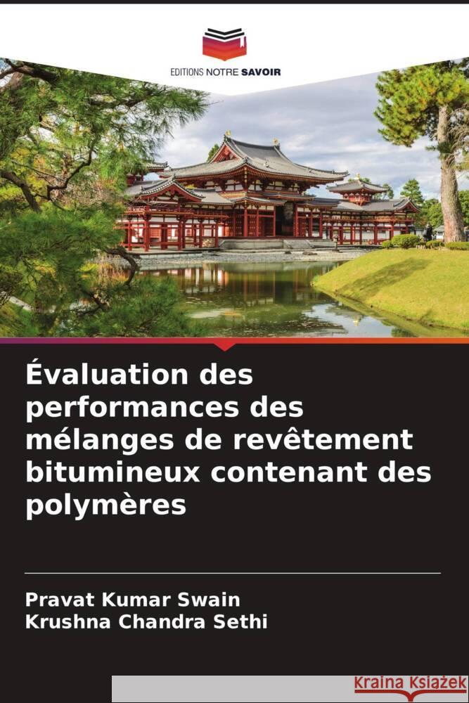 Évaluation des performances des mélanges de revêtement bitumineux contenant des polymères Swain, Pravat Kumar, Sethi, Krushna Chandra 9786205009727