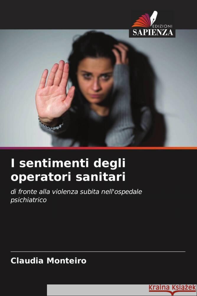 I sentimenti degli operatori sanitari Monteiro, Claudia 9786205010099