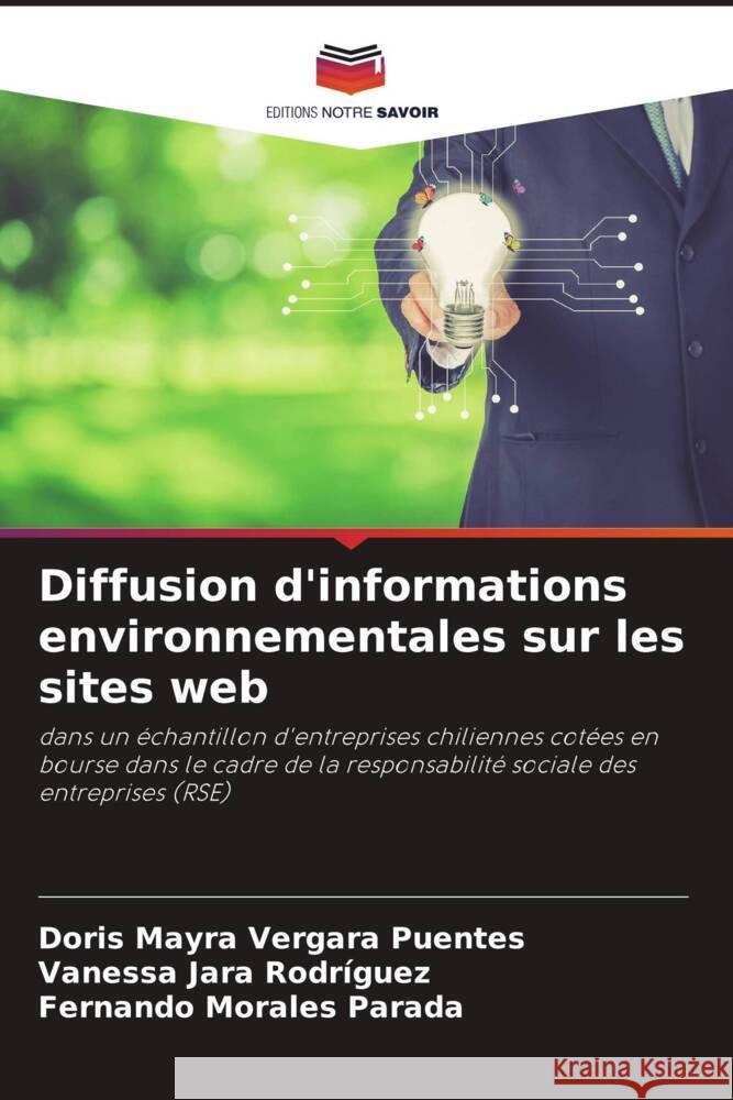 Diffusion d'informations environnementales sur les sites web Vergara Puentes, Doris Mayra, Jara Rodríguez, Vanessa, Morales Parada, Fernando 9786205010471