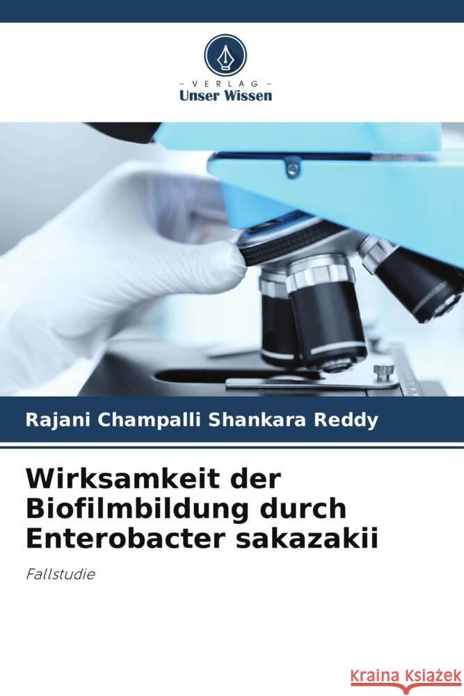 Wirksamkeit der Biofilmbildung durch Enterobacter sakazakii Champalli Shankara Reddy, Rajani 9786205012154