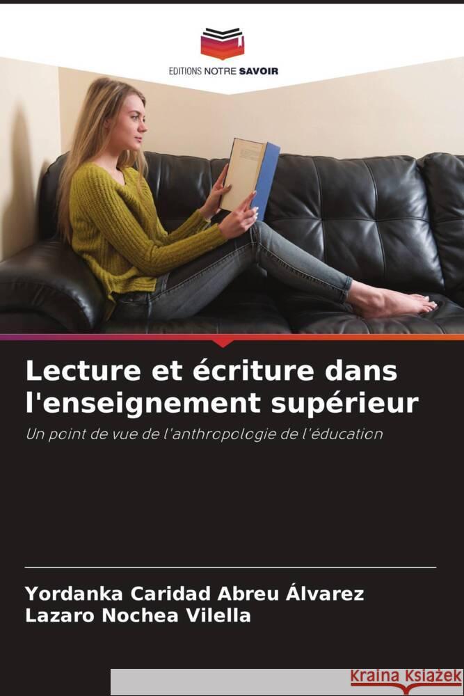 Lecture et écriture dans l'enseignement supérieur Abreu Álvarez, Yordanka Caridad, Nochea Vilella, Lazaro 9786205012512