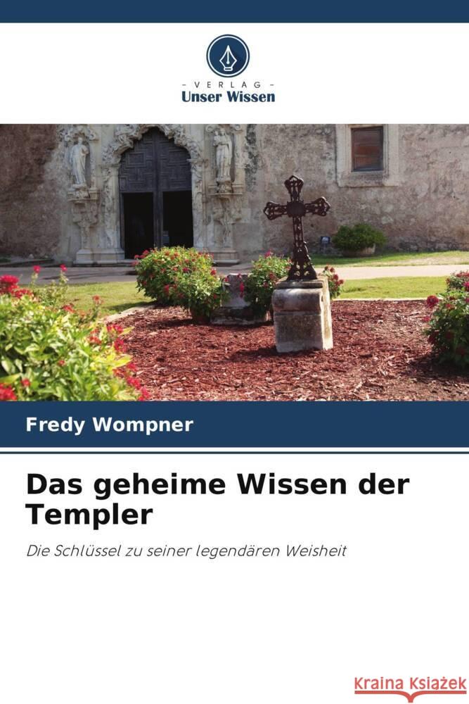 Das geheime Wissen der Templer Wompner, Fredy 9786205012550