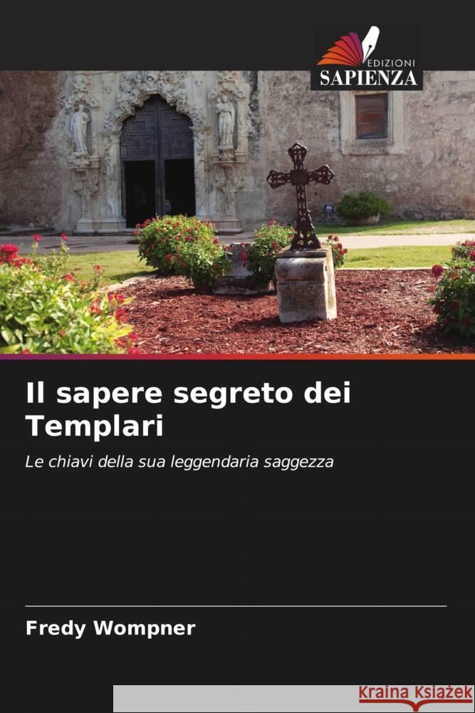 Il sapere segreto dei Templari Wompner, Fredy 9786205012581