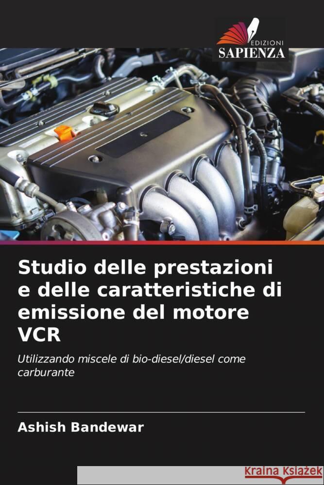 Studio delle prestazioni e delle caratteristiche di emissione del motore VCR Bandewar, Ashish 9786205012796