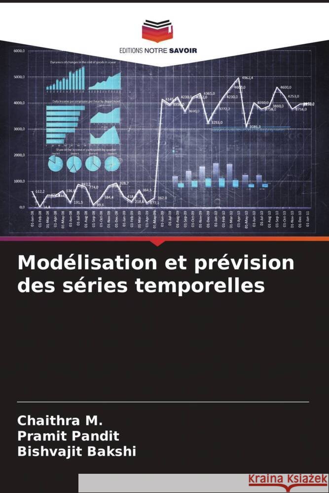 Modélisation et prévision des séries temporelles M., Chaithra, Pandit, Pramit, Bakshi, Bishvajit 9786205013083 Editions Notre Savoir