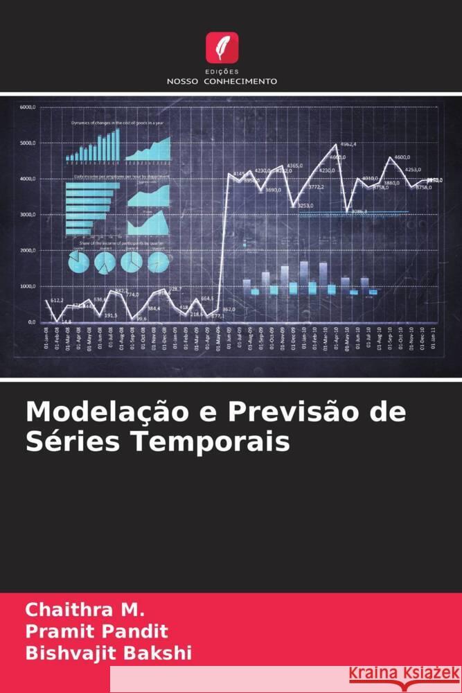 Modelação e Previsão de Séries Temporais M., Chaithra, Pandit, Pramit, Bakshi, Bishvajit 9786205013106 Edições Nosso Conhecimento