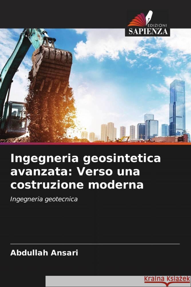 Ingegneria geosintetica avanzata: Verso una costruzione moderna Ansari, Abdullah 9786205013359