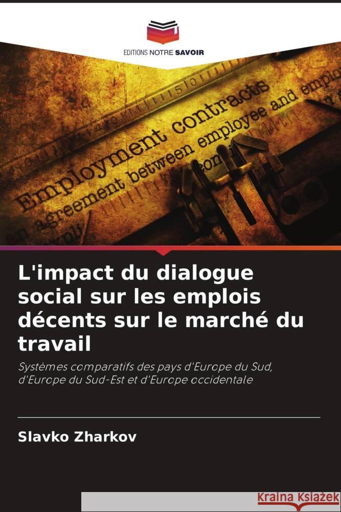 L'impact du dialogue social sur les emplois décents sur le marché du travail Zharkov, Slavko 9786205013618