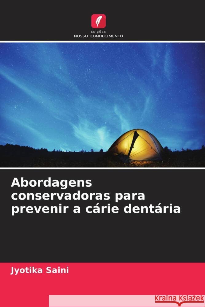 Abordagens conservadoras para prevenir a cárie dentária Saini, Jyotika 9786205013793