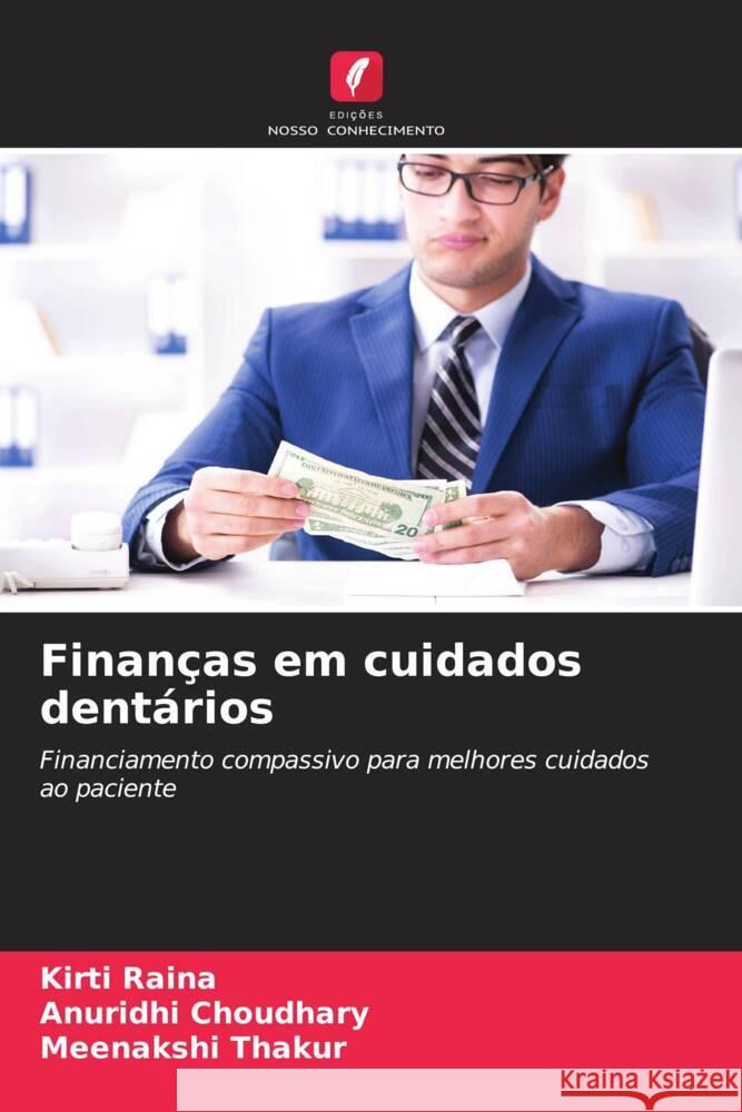 Finanças em cuidados dentários Raina, Kirti, Choudhary, Anuridhi, Thakur, Meenakshi 9786205014004