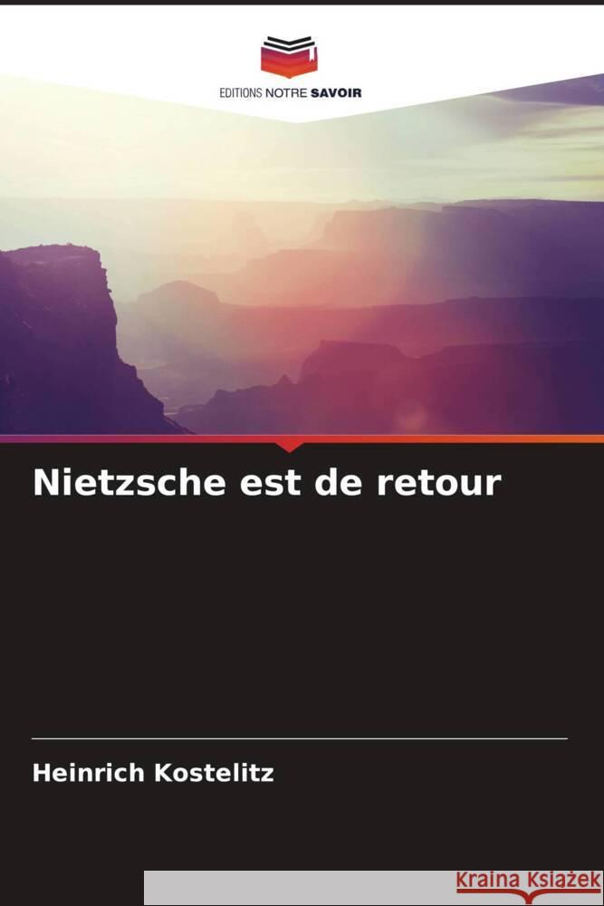 Nietzsche est de retour Kostelitz, Heinrich 9786205014943 Editions Notre Savoir