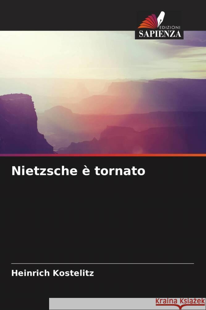 Nietzsche è tornato Kostelitz, Heinrich 9786205014950 Edizioni Sapienza