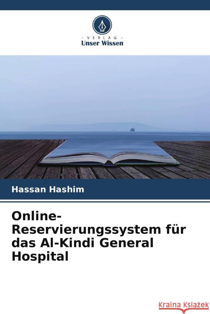 Online-Reservierungssystem für das Al-Kindi General Hospital Hashim, Hassan 9786205015186