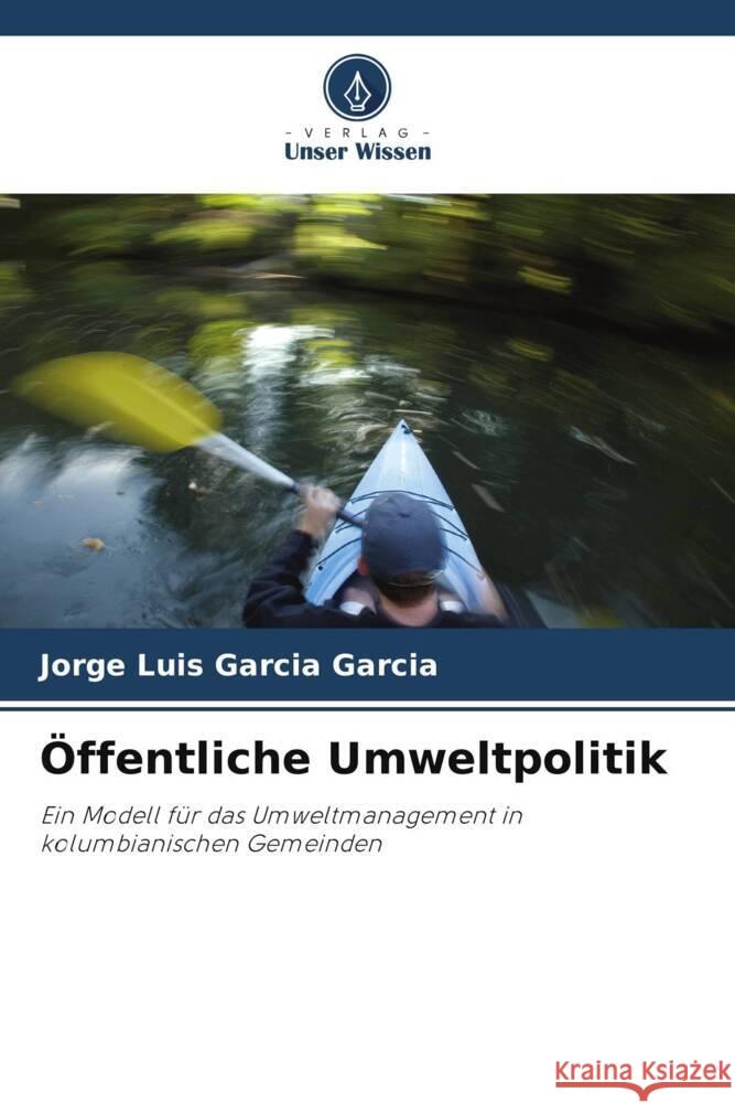 Öffentliche Umweltpolitik GARCIA GARCIA, JORGE LUIS 9786205016619