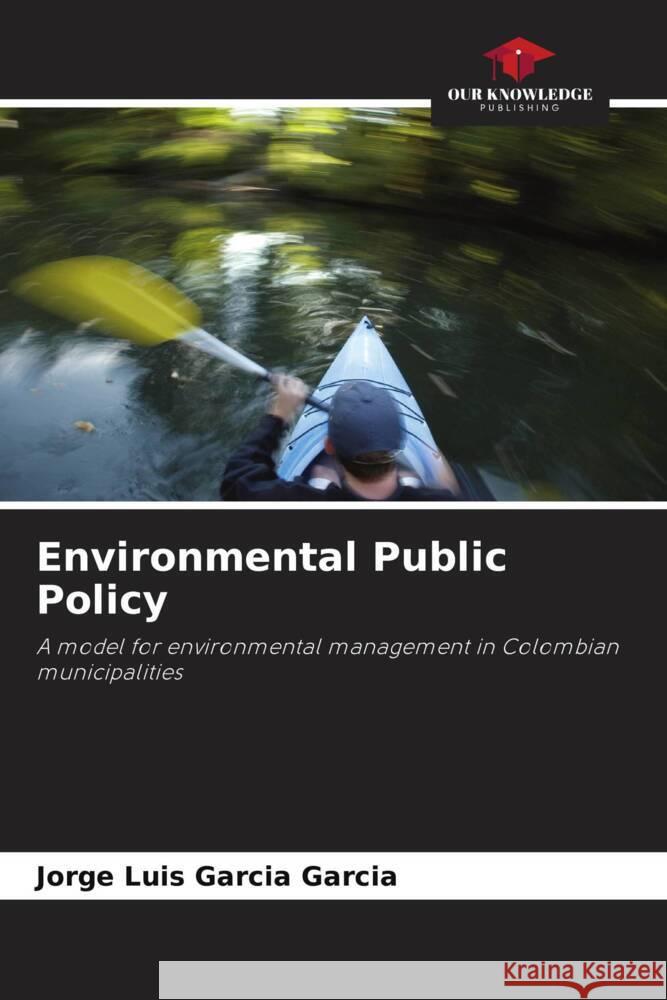 Environmental Public Policy GARCIA GARCIA, JORGE LUIS 9786205016626