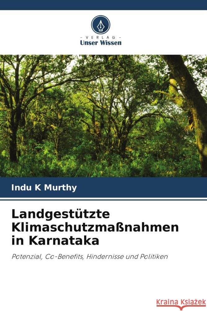 Landgestützte Klimaschutzmaßnahmen in Karnataka K Murthy, Indu 9786205016763 Verlag Unser Wissen