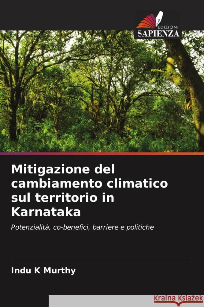 Mitigazione del cambiamento climatico sul territorio in Karnataka K Murthy, Indu 9786205016794 Edizioni Sapienza